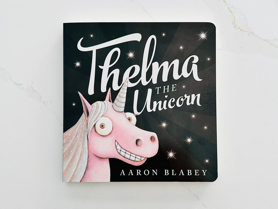 Thelma the Unicorn Board Book by Aaron Blabey – Wondertivity